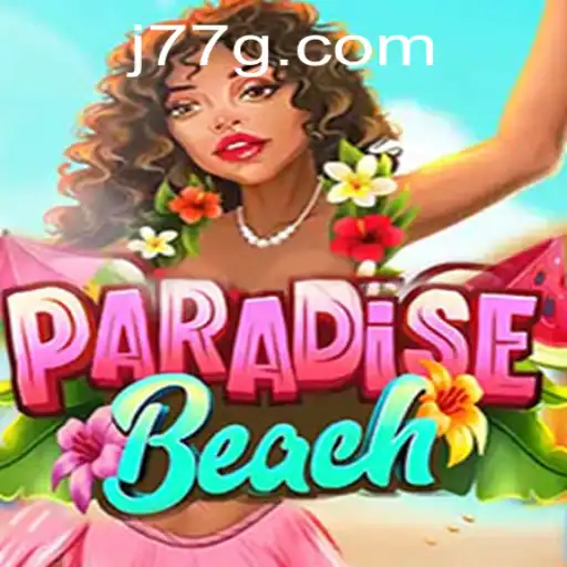 Experience the Excitement of ParadiseBeach: Your Ultimate Escape with J77